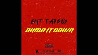 GMF FatBoy  Dumb It Down Official Audio [upl. by Justus]