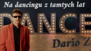 NA DANCINGU Z TAMTYCH LAT  Dario Zcover [upl. by Hayotal]