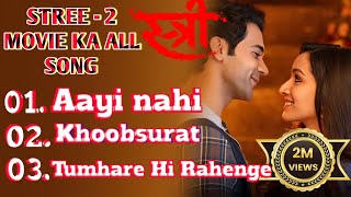 stree  2  Aayi nahi  Khoobsurat  Tumhare hi  Shraddha Kapoor  Rajkummar Rao  SachinJigar [upl. by Ennairek]