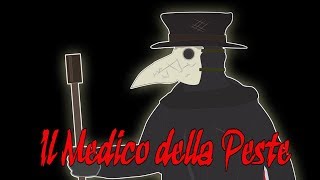 Il medico della Peste Bubbonica  Storia dellUmanità [upl. by Abdul]