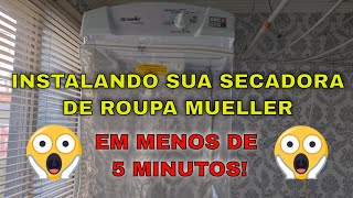 SECADORA DE ROUPA MUELLER  INSTALANDO EM MENOS DE 5 MINUTOS 😱😱 Edcriptografia [upl. by Anemolif]