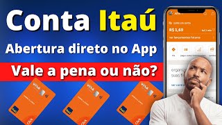 Como abrir conta no Itaú direto no App sem sair de casa  Vale a pena ou não descubra agora [upl. by Masson]