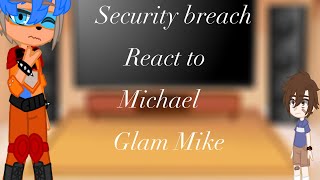 Security breach react to Michaelpart 2 of security breach react to GlammikeGlammikeby butterfly [upl. by Oicam957]