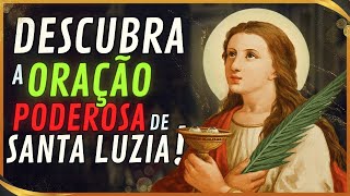 MILAGROSA ORAÇÃO A SANTA LUZIA PELA CURA DOS OLHOS [upl. by Avie]