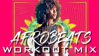 AFROBEAT WORKOUT MIX 2020 AFROBEAT 2020 PARTY MixLATEST NAIJA 2020AFRO BEAT [upl. by Mcmurry]