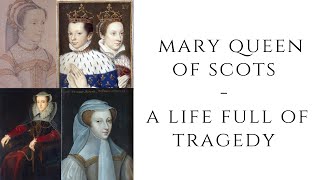 Mary Queen of Scots  A life full of TRAGEDY [upl. by Alletniuq526]