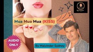 Mua Mua Mua KISS By Malvinder Sydney Official Audio [upl. by Philemon468]