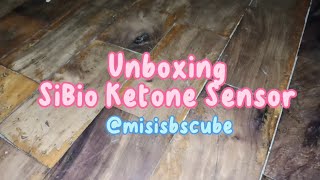 Unboxing SiBio Continuous Ketone Sensor  Low CarbLCKeto Philippines  Misis Bs Cube 🇵🇭 [upl. by Ehsrop]