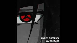 Naruto Shippuden Despair Remix [upl. by Featherstone913]