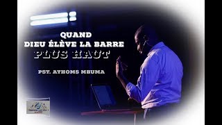 Pasteur Athoms Mbuma Quand Dieu Fait Monté la Barre plus Haut et Chante El Elyon [upl. by Gerk]