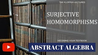 Surjective homomorphisms in abstract algebra [upl. by Ekralc]