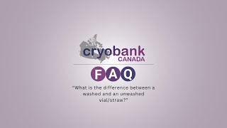 Canada Cryobank  FAQ Vial Types [upl. by Ateiluj]