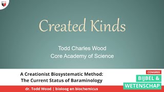 A Creationist Biosystematic Method The Current Status of Baraminology  Dr Todd Wood [upl. by Ellary444]