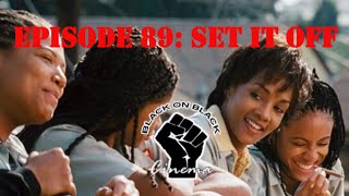 Set It Off REVIEW  Episode 89  Black on Black Cinema [upl. by Minny409]