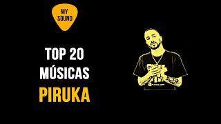 Top 20 Melhores Músicas Piruka Salto alto Chora Agora [upl. by Kirre]