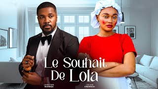 Le Souhait de Lola  Nollywood Film complet en Français 2024 [upl. by Nylanna]