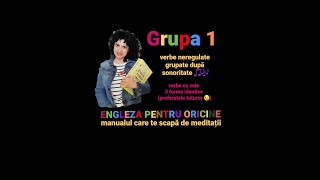 Lecția  048  Grupa 1 de verbe neregulate din engleză cu exemple grupate dupa sonoritate 🎵🎶 [upl. by Milks]