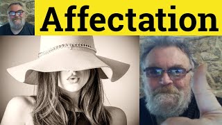 😎Affectation Meaning  Affectation Defined  Affectation Examples Affectation Definition Affectation [upl. by Ahtebbat]