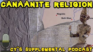 Popular Religion in Canaan and the Levant Bronze Age Canaanite Religion  Supplemental Podcast 5 [upl. by Jerz]