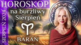 BARAN horoskop na eksplozywny SIERPIEŃ 2024 [upl. by Cherianne492]