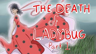 The Death of Ladybug Part 1 of 12 No It Dont Make Sense [upl. by Brigitte]