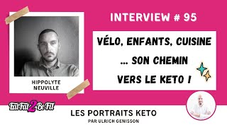 Portrait keto dHippolyte Neuville  cheminement vers le régime cétogène comme une évidence [upl. by Ellennahs]