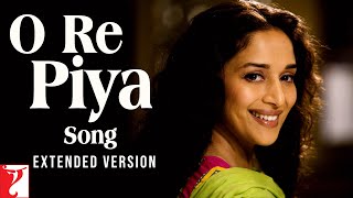 O Re Piya Song  Extended Version  Aaja Nachle  Madhuri Dixit Rahat Fateh Ali Khan Jaideep Sahni [upl. by Hiamerej]