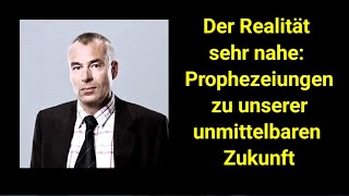 Der Realität sehr nahe Prophezeiungen zu unserer unmittelbaren Zukunft [upl. by Lemyt]