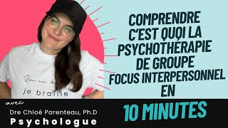 Comprendre la psychothérapie de groupe FOCUS INTERPERSONNEL [upl. by Vipul]