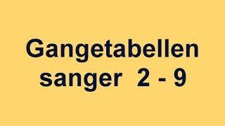 gangetabellen sanger  gangetabellen  multiplikasjon  gangetabellen 2  9 [upl. by Crescentia]