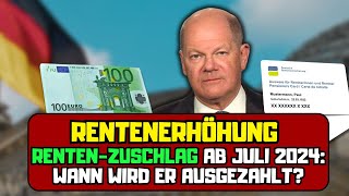 ⚡️RentenZuschlag ab Juli 2024 Wann wird er ausgezahlt  Rentenerhöhung 2024 [upl. by Lachman]