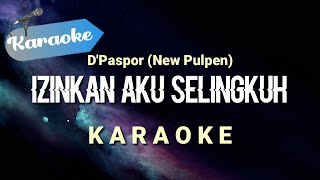 Karaoke Izinkan aku selingkuh  DPaspor New pulpen  Karaoke [upl. by Leahplar678]