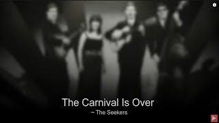 The Carnival Is Over  The Seekers With On Screen Lyrics [upl. by Moht]