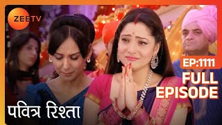 PAVITRA RISHTA  Full Ep  1111  Archana Manav Savita Sulochana Arjun Purvi  Zee TV [upl. by Sheets]