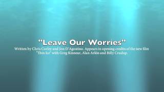 Leave Our Worries from the Greg Kinnear movie quotThin Icequot quotGhostsquot on CBS and quotGeography Clubquot [upl. by Lleneg]