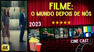 🎥 FILME O Mundo Depois de Nós 2023  Cine Cast  Análise Completa do Filme 🍿 [upl. by Ecila]