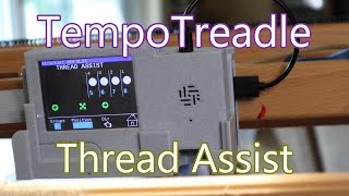 TempoTreadle 05 Thread Assist [upl. by Dole]