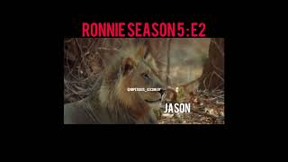 Ronnie Season 5  E2 [upl. by Euqininod]