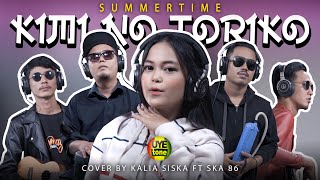 KIMI NO TORIKO SUMMERTIME  KENTRUNG VERSION  KALIA SISKA feat SKA86 [upl. by Nappy]