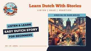 Diner bij de Oude Molen  Dutch Story for beginners A0A1 level [upl. by Salb607]