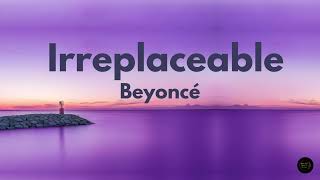 Irreplaceable Lyrics  Beyoncé [upl. by Alamap]