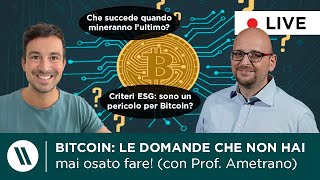 BITCOIN le DOMANDE che NON HAI MAI OSATO FARE  Con prof Ferdinando Ametrano [upl. by Voorhis190]