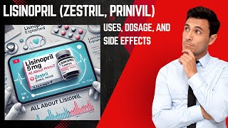 Understanding Lisinopril Zestril Prinivil Uses Dosage and Side Effects Explained health [upl. by Elyrrad]