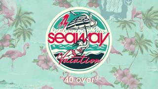 Seaway quot40 Overquot [upl. by Nonrev]