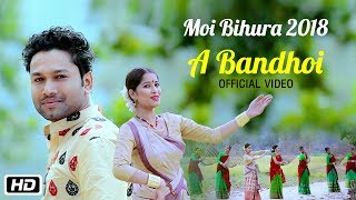 A Bandhoi  Nekib  Vitali  Tanvi  New Bihu Song 2018 [upl. by Inittirb]