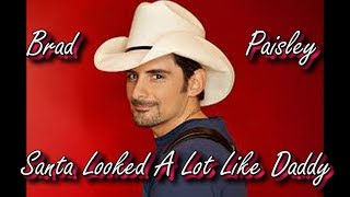 Brad Paisley Santa Looked A Lot Like Daddy [upl. by Lehcir489]