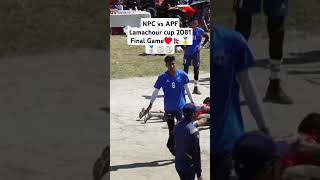 NPC Vs APF  Lamachour cup 2081 Final game in pokhara [upl. by Puto]