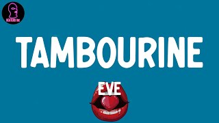 Eve  Tambourine lyrics [upl. by Shuping]