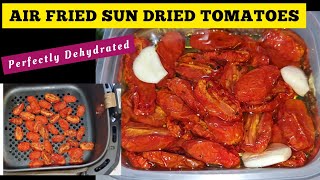 AIR FRIED SUN DRIED TOMATOES RECIPE HOW TO DEHYDRATE  AIR FRY  ROASTED TOMATOS USING AIR FRYER [upl. by Eedrahs]