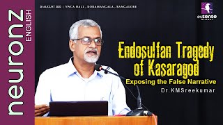 Endosulfan Tragedy of Kasaragod  Exposing the False NarrativeDrKM Sreekumar  Bangalore [upl. by Jedthus997]